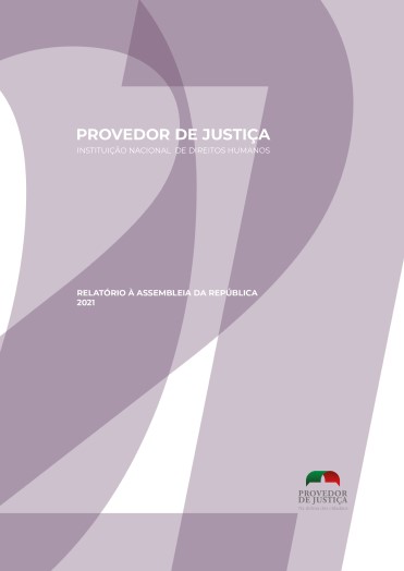 Relatório 2021: Processos instruídos sobem 6% para novo máximo. Proteção Social lidera queixas e Saúde regista forte crescimento. Acolhimento de estrangeiros mantém graves deficiências