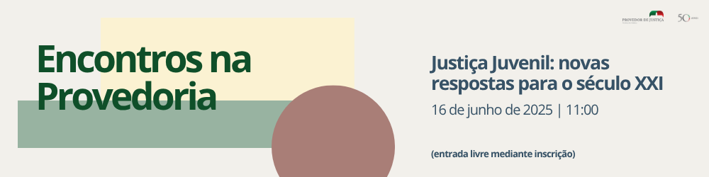 Provedor de Justiça - Justiça Juvenil: novas respostas para o século XXI